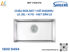 Chậu Rửa Bát 1 hố Shigeru - LE JSL – K FS - Hố tròn - Bề mặt hạt LE độc quyền